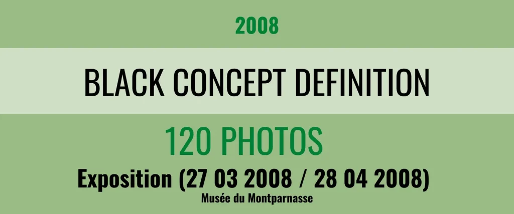 EXPO BLACK CONCEPT DEFINITION exposition Black Concept photographe Paris